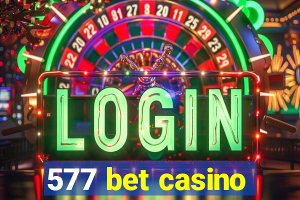 577 bet casino